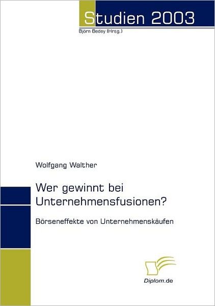 Cover for Wolfgang Walther · Wer Gewinnt Bei Unternehmensfusionen?: Börseneffekte Von Unternehmenskäufen (Paperback Book) [German edition] (2008)
