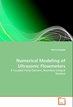 Cover for Michal Bezdk · Numerical Modeling of Ultrasonic Flowmeters (Paperback Book) (2012)