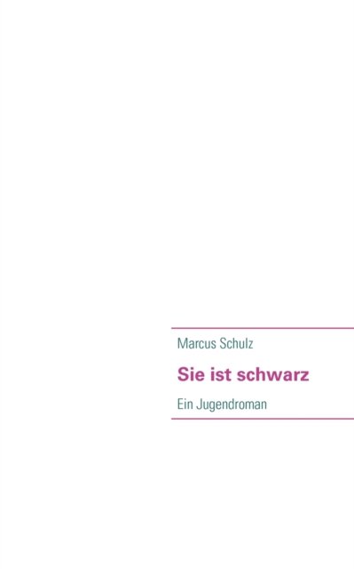 Cover for Marcus Schulz · Sie Ist Schwarz (Paperback Book) [German edition] (2010)