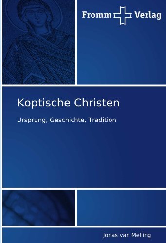 Cover for Jonas Van Melling · Koptische Christen: Ursprung, Geschichte, Tradition (Taschenbuch) [German edition] (2011)