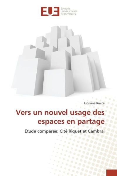 Cover for Rocca Floriane · Vers Un Nouvel Usage Des Espaces en Partage (Paperback Bog) (2015)