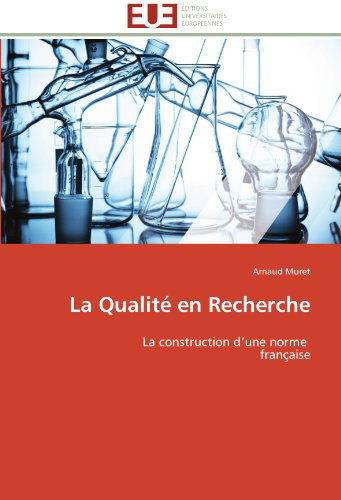 Cover for Arnaud Muret · La Qualité en Recherche: La Construction D'une Norme   Française (Paperback Book) [French edition] (2018)