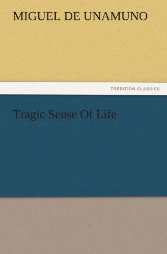 Cover for Miguel De Unamuno · Tragic Sense of Life (Tredition Classics) (Taschenbuch) (2011)