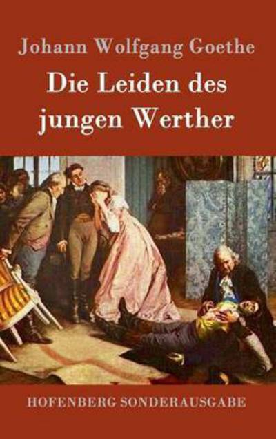 Cover for Johann Wolfgang Goethe · Die Leiden des jungen Werther (Hardcover Book) (2016)