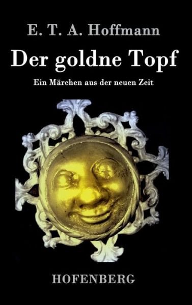Cover for E T a Hoffmann · Der Goldne Topf (Hardcover Book) (2016)