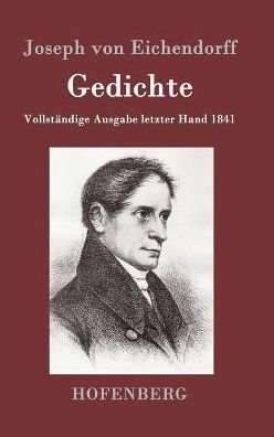 Cover for Joseph Von Eichendorff · Gedichte: Vollstandige Ausgabe letzter Hand 1841 (Inbunden Bok) (2016)