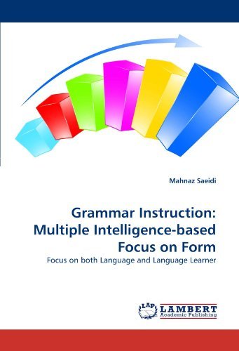 Cover for Mahnaz Saeidi · Grammar Instruction: Multiple Intelligence-based Focus on Form: Focus on Both Language and Language Learner (Paperback Book) (2011)