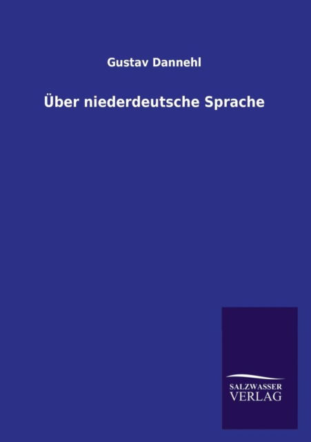 Cover for Gustav Dannehl · Über Niederdeutsche Sprache (Paperback Book) [German edition] (2013)