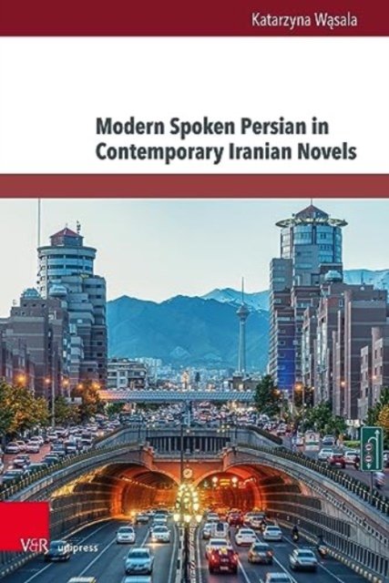 Cover for Katarzyna Wasala · Modern Spoken Persian in Contemporary Iranian Novels: An analysis of selected 21st century novels (Hardcover Book) (2023)