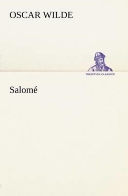 Cover for Oscar Wilde · Salomé (Tredition Classics) (French Edition) (Taschenbuch) [French edition] (2012)