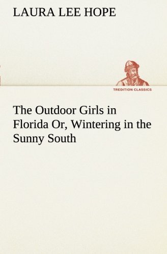 Cover for Laura Lee Hope · The Outdoor Girls in Florida Or, Wintering in the Sunny South (Tredition Classics) (Taschenbuch) (2013)
