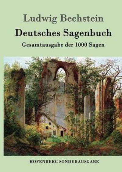 Cover for Ludwig Bechstein · Deutsches Sagenbuch: Gesamtausgabe der 1000 Sagen (Paperback Bog) (2016)