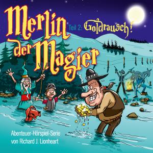 Cover for Richard J. Lionheart · Merlin Der Magier-episode 2: Goldrausch! (CD) (2012)