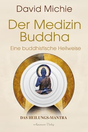 Cover for David Michie · Der Medizin-buddha Â– Eine Buddhistische Heilweise (Bog)