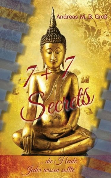 Cover for Andreas M B Gross · 7+7 Secrets, die heute Jeder wissen sollte (Paperback Book) (2020)