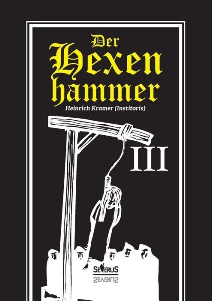 Cover for Heinrich Kramer · Der Hexenhammer: Malleus Maleficarum. Dritter Teil (Paperback Book) (2015)