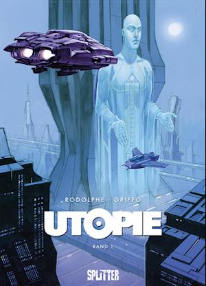 Utopie. Band 1 - Rodolphe - Books - Splitter-Verlag - 9783987214387 - October 24, 2024