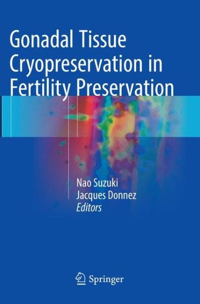 Cover for Gonadal Tissue Cryopreservation in Fertility Preservation (Paperback Book) [Softcover reprint of the original 1st ed. 2016 edition] (2018)