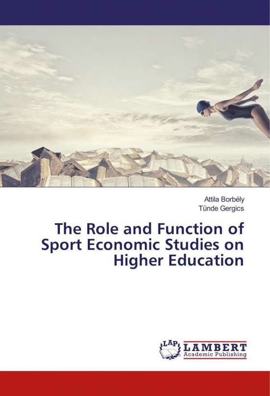 The Role and Function of Sport - Borbély - Kirjat -  - 9786202060387 - 