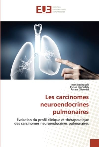 Cover for Imen Bachouch · Les carcinomes neuroendocrines pulmonaires (Taschenbuch) (2020)