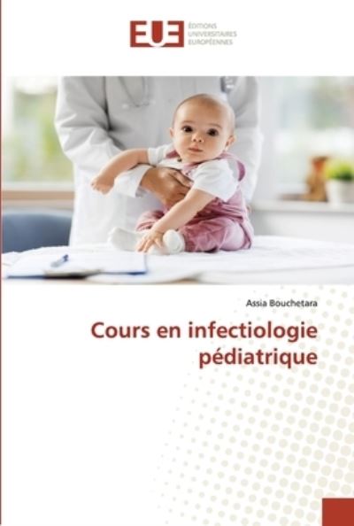 Cover for Assia Bouchetara · Cours en infectiologie pediatrique (Paperback Book) (2021)
