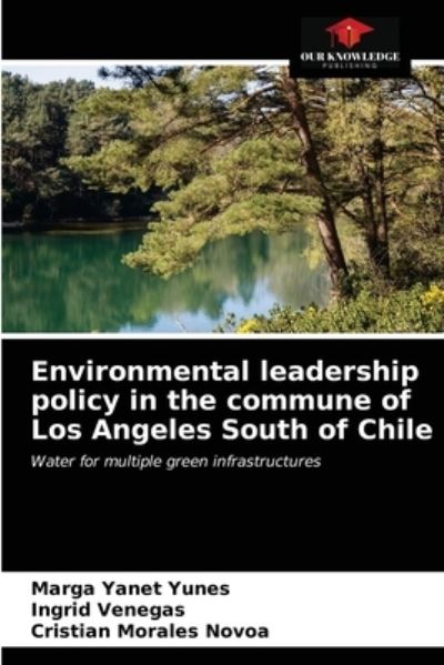 Cover for Marga Yanet Yunes · Environmental leadership policy in the commune of Los Angeles South of Chile (Paperback Book) (2021)