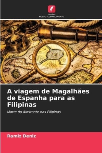 Cover for Ramiz Deniz · A viagem de Magalhaes de Espanha para as Filipinas (Paperback Book) (2021)