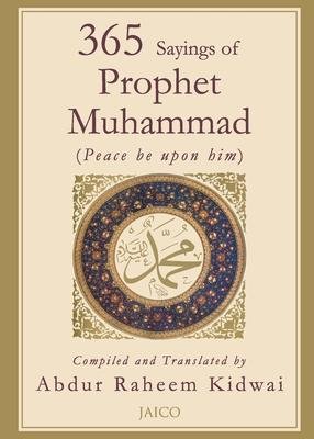 Cover for Abdur Raheem Kidwai · 365 Sayings of Prophet Muhammad (Taschenbuch) (2009)