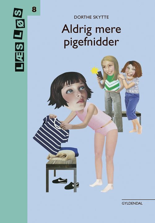 Læs løs 8: Aldrig mere pigefnidder - Dorthe Skytte - Bøker - Gyldendal - 9788702386387 - 26. september 2022