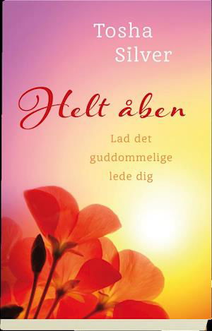 Cover for Tosha Silver · Helt åben (Sewn Spine Book) [1st edition] (2015)