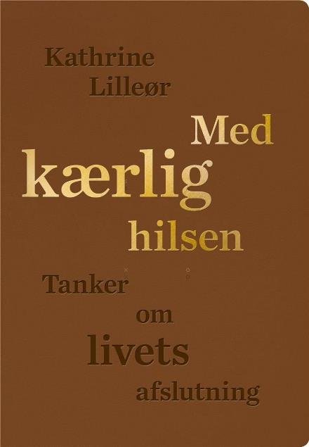 Cover for Kathrine Lilleør · Med kærlig hilsen (Sewn Spine Book) [1st edition] (2017)