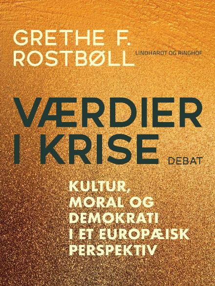 Værdier i krise - Grethe F. Rostbøll - Books - Saga - 9788711887387 - December 13, 2017