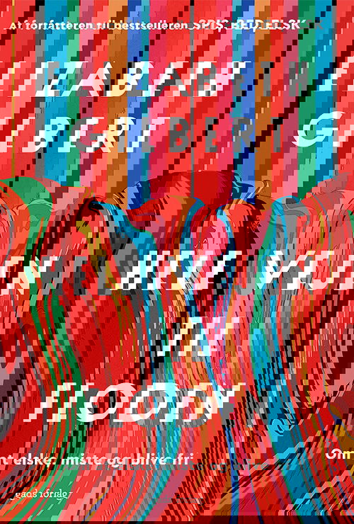 Cover for Elizabeth Gilbert · Hele vejen til floden (Sewn Spine Book) [1st edition] (2025)