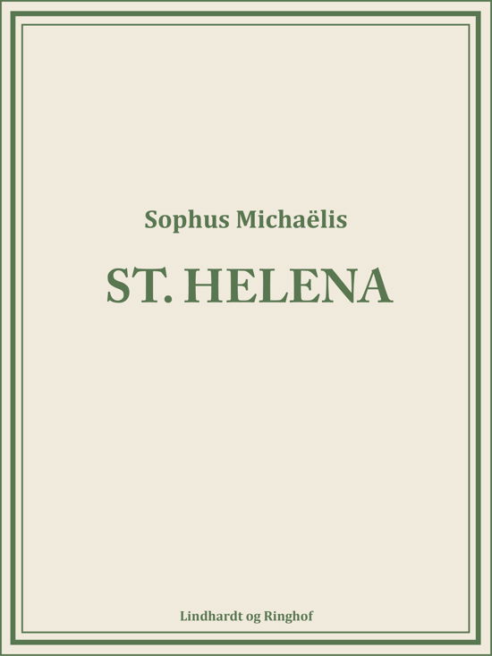 Cover for Sophus Michaëlis · St. Helena (Sewn Spine Book) [1. Painos] (2019)