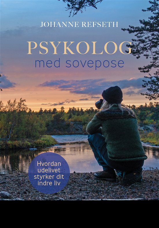 Cover for Johanne S. Refseth · Psykolog med sovepose (Bound Book) [1º edição] (2023)