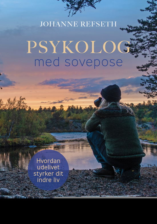 Cover for Johanne S. Refseth · Psykolog med sovepose (Indbundet Bog) [1. udgave] (2023)