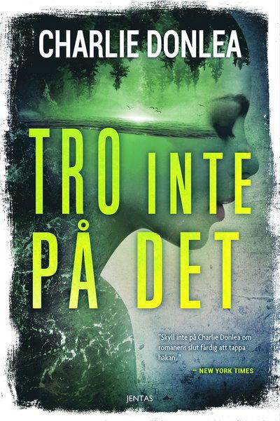 Cover for Charlie Donlea · Tro inte på det (Bok) (2021)