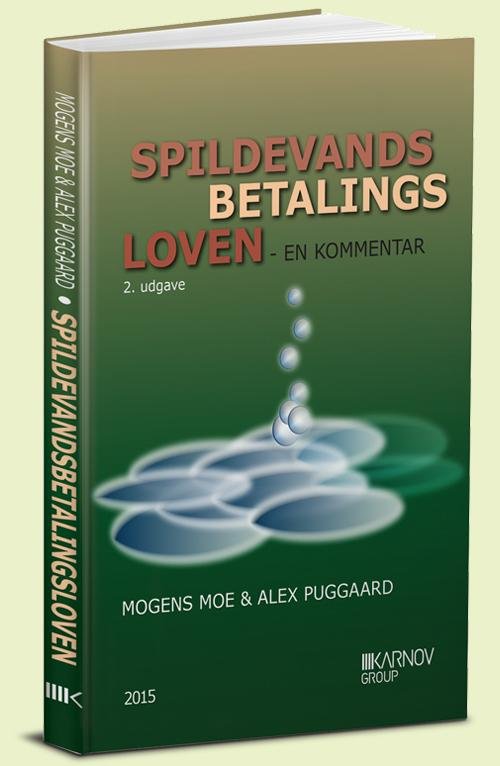 Cover for Mogens Moe; Alex Puggaard · Spildevandsbetalingsloven (Sewn Spine Book) [2º edição] (2015)