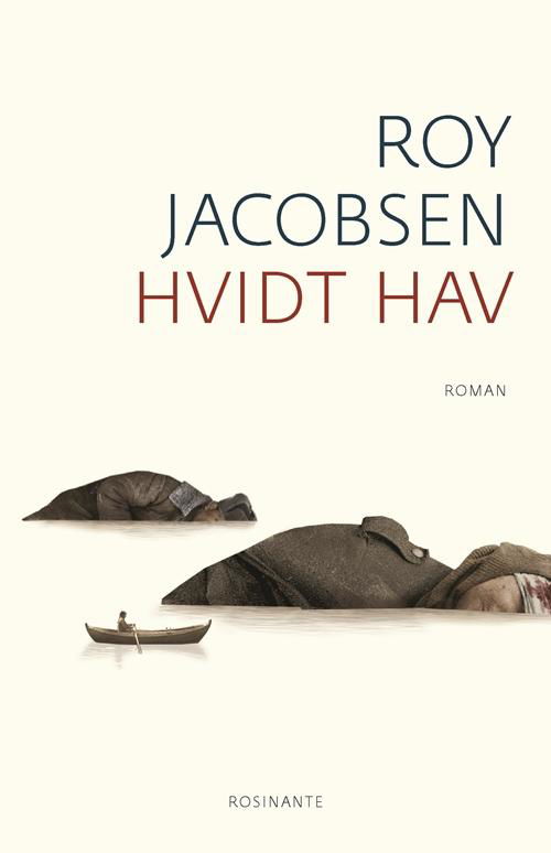 Cover for Roy Jacobsen · Barrøy-serien: Hvidt hav (Bound Book) [1e uitgave] (2017)