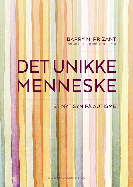 Cover for Barry M. Prizant · Det unikke menneske (Sewn Spine Book) [1. Painos] (2016)