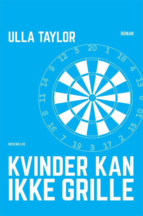 Kvinder kan ikke grille - Ulla Taylor - Books - Rosenkilde & Bahnhof - 9788771740387 - August 27, 2015