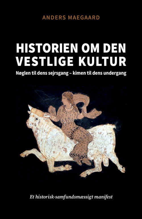 Historien om den vestlige kultur - Anders Maegaard - Books - Skriveforlaget - 9788775742387 - February 27, 2025