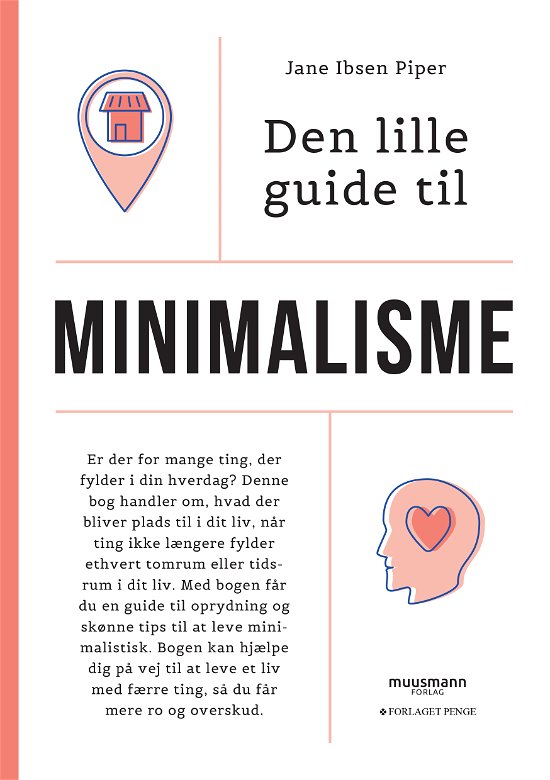 Den lille guide til privatøkonomi: Den lille guide til minimalisme - Jane Ibsen Piper - Bøger - Muusmann Forlag & Forlaget Penge - 9788794086387 - 4. marts 2021