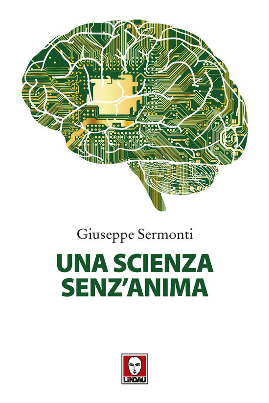 Cover for Giuseppe Sermonti · Una Scienza Senz'anima. Nuova Ediz. (Book)