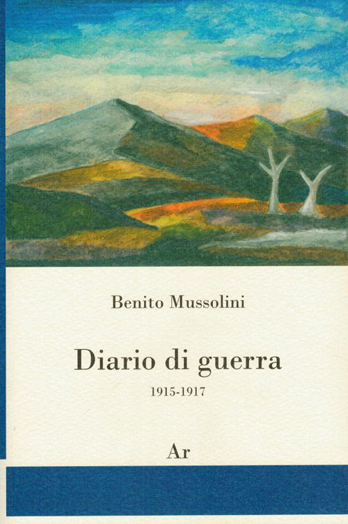 Diario Di Guerra 1915-1917 - Benito Mussolini - Książki -  - 9788898672387 - 