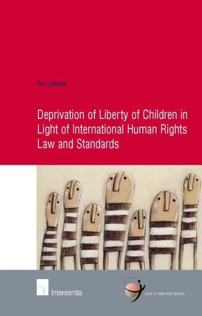 Cover for Ton Liefaard · Deprivation of Liberty of Children in Light of International Human Rights Law and Standards - School of Human Rights Research (Paperback Bog) (2008)