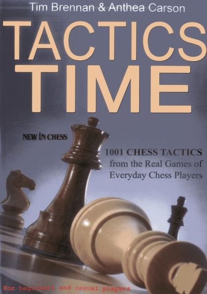 Cover for Anthea Carson · Tactics Time!: 1001 Chess Tactics from the Games of Everyday Chess Players (Pocketbok) (2013)