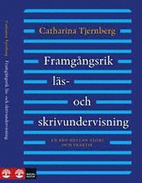Tjernberg Catharina · Framgångsrik läs- och skrivundervisning : en bro mellan teori och praktik (Hæftet bog) (2013)