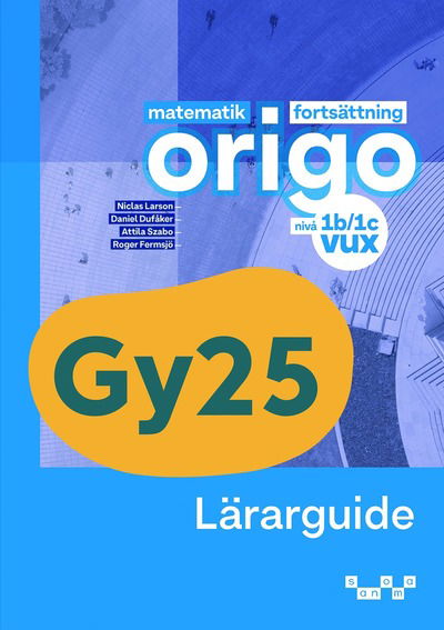 Cover for Attila Szabo, Niclas Larson, Daniel Dufåker, Roger Fermsjö · Matematik Origo vux nivå 2b/2c Lärarguide (Paperback Book) (2025)