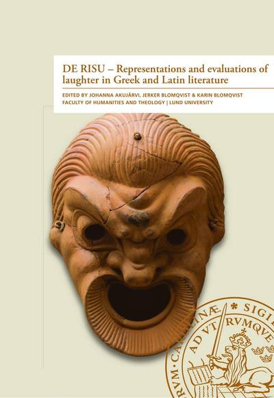 Cover for Jerker Blomqvist · Studia Graeca et Latina Lundensia: DE RISU - Representations and evaluations of laughter in Greek and Latin litterature (Book) (2021)